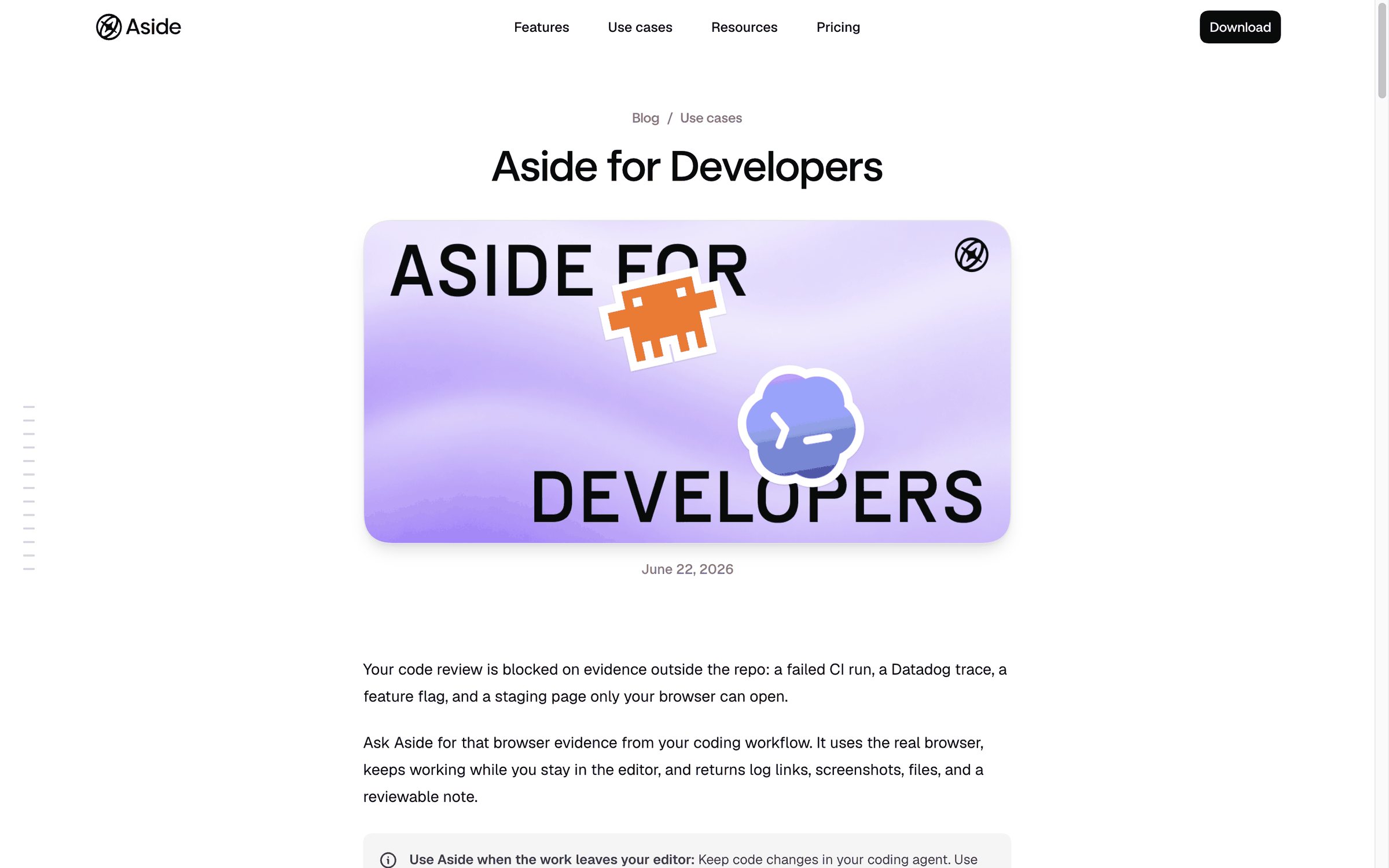 Aside 블로그의 Aside for Developers 글. 2026년 6월 22일 게시. 코드 리뷰가 저장소 밖 증거에 막힐 때, 실패한 CI 실행이나 스테이징 페이지처럼 내 브라우저만 열 수 있는 것을 Aside에게 가져오게 하라는 본문이 보인다